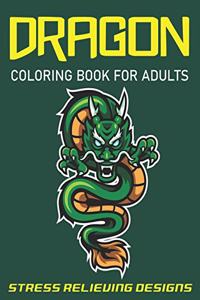 Dragon Coloring Book for Adults Stress Relieving Designs