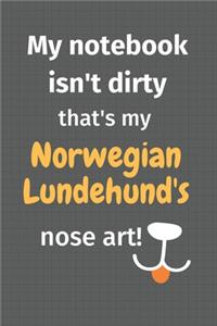 My notebook isn't dirty that's my Norwegian Lundehund's nose art