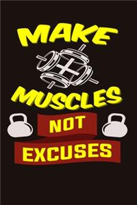 Make Muscles Not Excuses