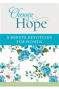 Choose Hope: 3-Minute Devotions for Women