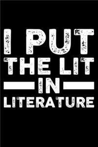 I Put The Lit -In- Literature
