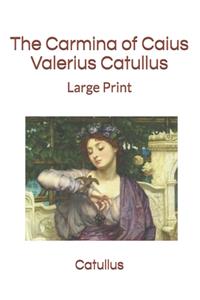 The Carmina of Caius Valerius Catullus
