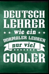 Deutsch Lehrer wie ein normaler Lehrer nur viel cooler