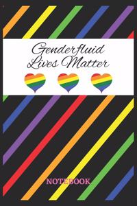 GENDERFLUID LIVES MATTER Notebook