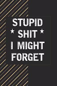 Stupid Shit I Might Forget