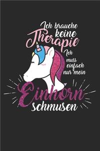 Ich brauche keine Therapie - ich muss einfach nur mein Einhorn schmusen