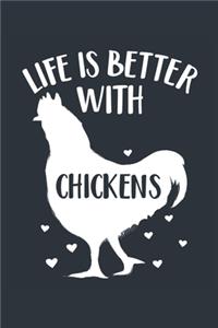 Life Is Better With Chickens Notebook - Chicken Gift for Chicken Lovers - Chicken Journal - Chicken Diary