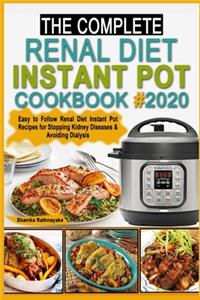 The complete Renal Diet Instant Pot Cookbook #2020