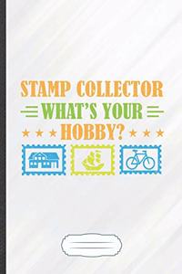 Stamp Collector What's Your Hobby?