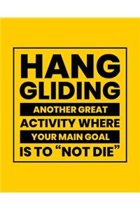 Hang Gliding Another Great Activity Where the Main Goal Is to 