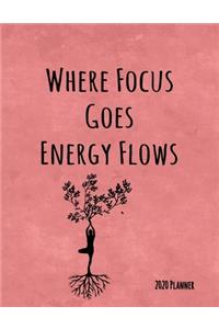 Where Focus Goes Enery Flows 2020 Planner