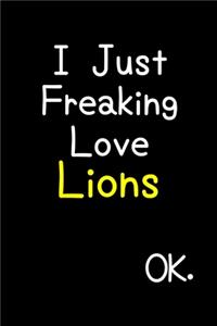 I Just Freaking Love Lions Ok.