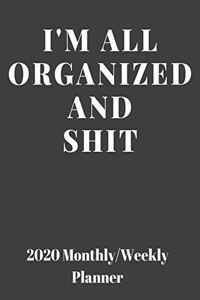 I'm All Organized And Shit