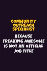 Community Outreach Specialist Because Freaking Awesome is not An Official Job Title