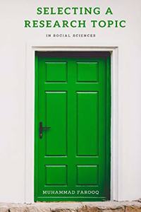 Selecting A Research Topic: For PhD and Masters Students
