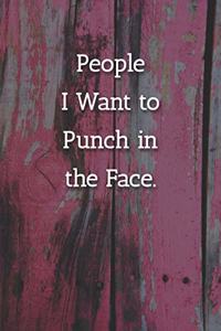 People I Want to Punch in the Face. Notebook