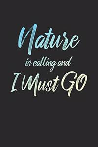 Nature Is Calling And I Must Go