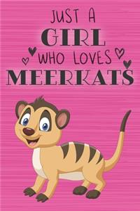 Just a Girl Who Loves Meerkats