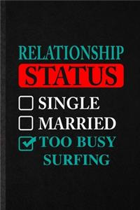 Relationship Status Single Married Too Busy Surfing