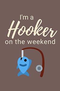 I'm A Hooker On The Weekend