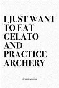 I Just Want To Eat Gelato And Practice Archery