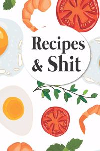 Recipes & Shit
