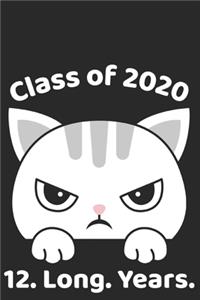 Class of 2020 12. Long. Years.