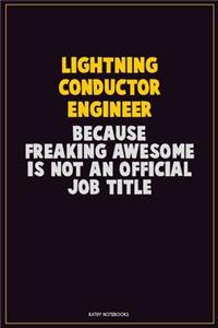 Lightning Conductor Engineer, Because Freaking Awesome Is Not An Official Job Title