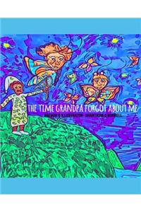 The Time Grandpa Forgot About Me