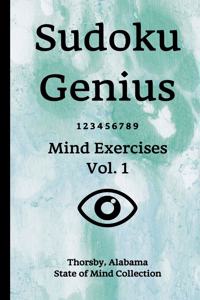 Sudoku Genius Mind Exercises Volume 1: Thorsby, Alabama State of Mind Collection