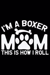 I'm A Boxer Mom This Is How I Roll