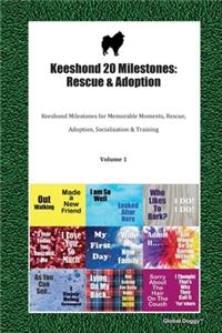 Keeshond 20 Milestones: Rescue & Adoption: Keeshond Milestones for Memorable Moments, Rescue, Adoption, Socialization & Training Volume 1