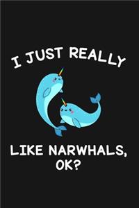 I Just Really Like Narwhals Ok