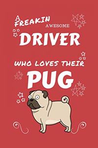 A Freakin Awesome Driver Who Loves Their Pug