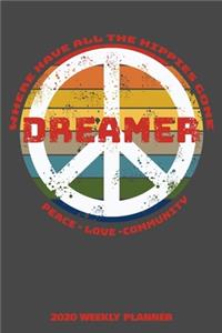 Where Have All The Hippies Gone Dreamer Peace Love Community 2020 Weekly Planner