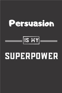 Persuasion is my superpower
