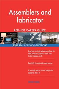 Assemblers and fabricator RED-HOT Career Guide; 2588 REAL Interview Questions