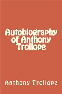 Autobiography of Anthony Trollope