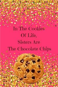 In the Cookies of Life, Sisters Are the Chocolate Chips