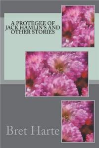 A Protegee of Jack Hamlin's and Other Stories