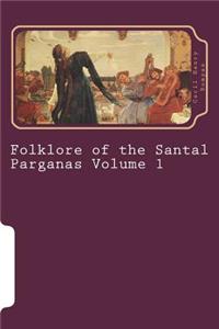 Folklore of the Santal Parganas Volume 1