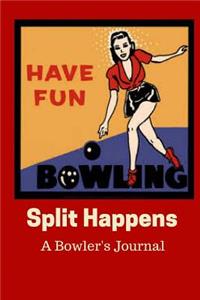 Split Happens - A Bowler's Journal