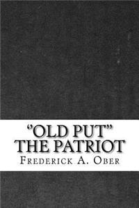 ''old Put'' the Patriot