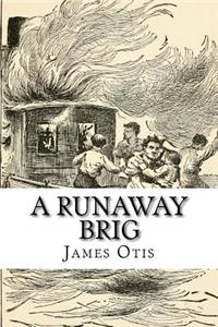 A Runaway Brig