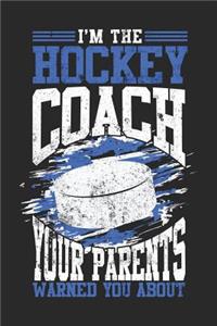 I'm The Hockey Coach Your Parents Warned You About