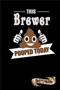 This Brewer Pooped Today