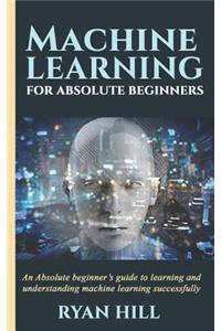 Machine Learning for Absolute Beginners