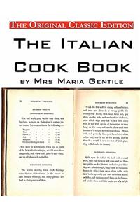 Italian Cook Book, by Mrs Maria Gentile - The Original Classic Edition