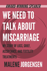 We Need to Talk About Miscarriage