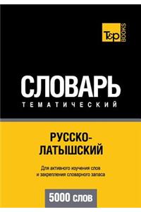 Russko-Latyshskij Tematicheskij Slovar' - 5000 Slov - Latvian Vocabulary for Russian Speakers